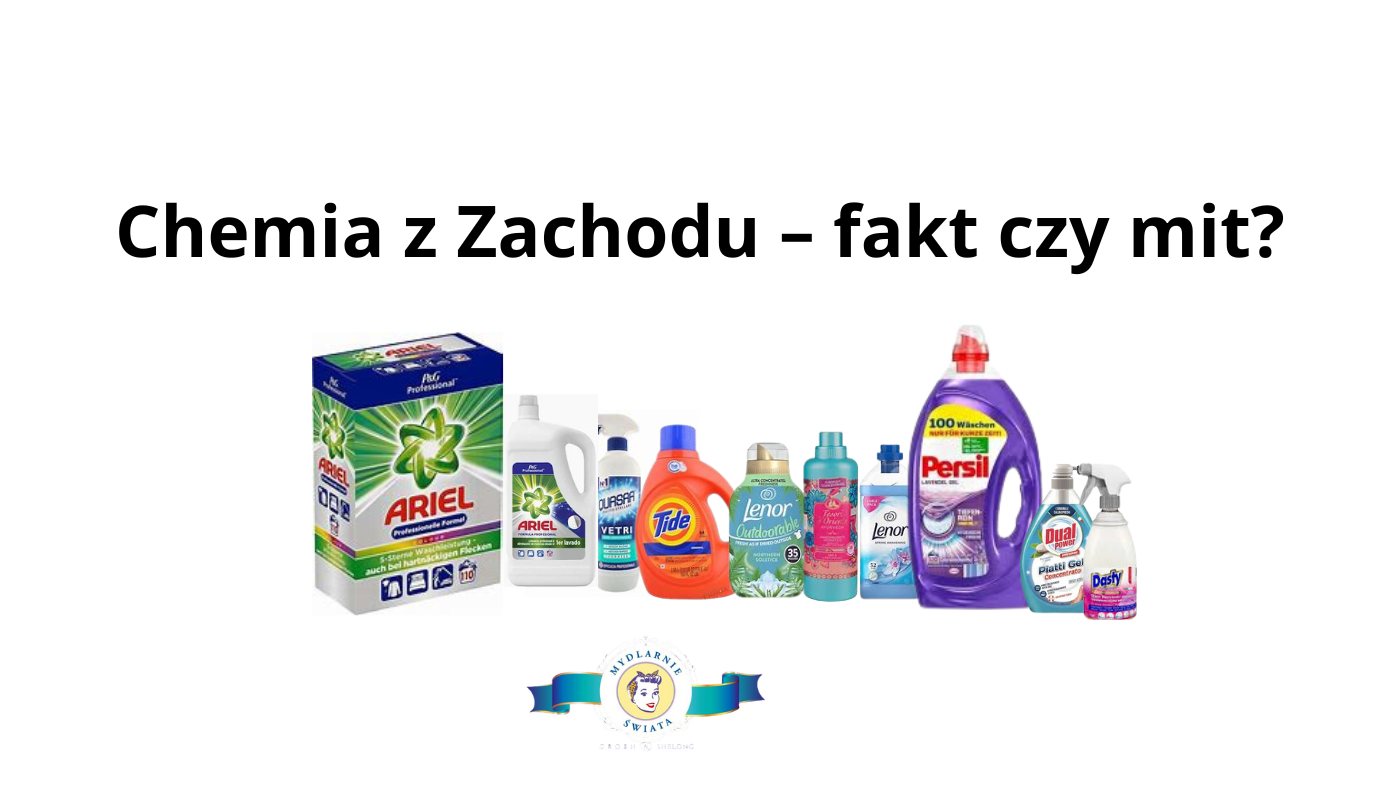 Dlaczego warto wybierać chemię z Zachodu?